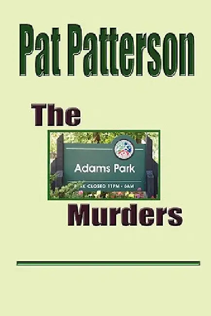 The Adams Park Murders by Pat Patterson