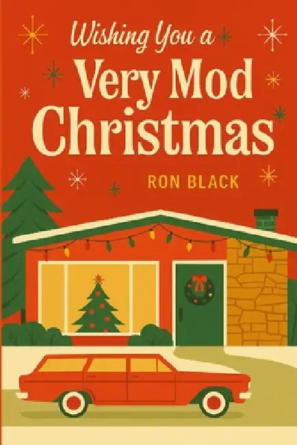 Wishing You a Very Mod Christmas by Ron Black