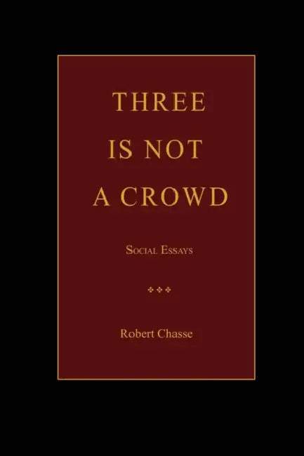 Three is Not a Crowd by Robert Chasse