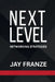 Next Level: Networking Strategies by Jay Franze