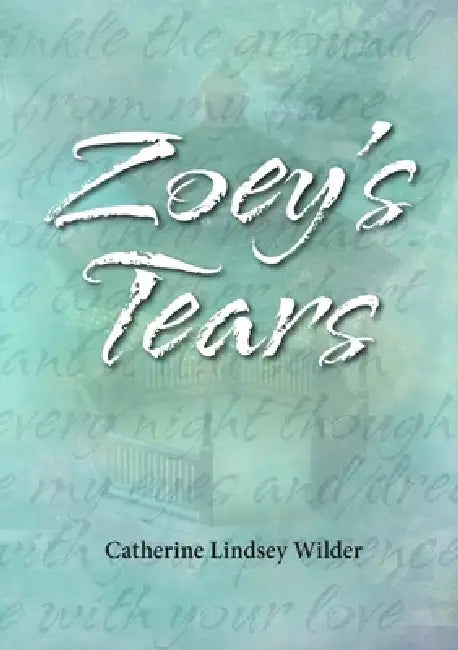 Zoey's Tears 2nd edition by Catherine Wilder