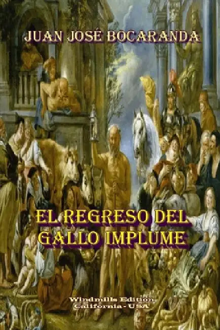 El Regreso del Gallo Implume by Juan José Bocaranda E.