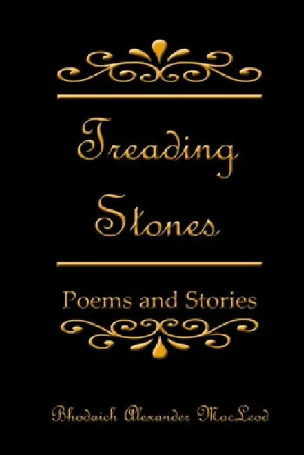 Treading Stones by Bhodaich Alexander MacLeod, Terrie MacLeod