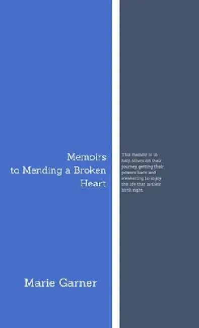 Memoirs to Mending a Broken Heart by Marie Garner