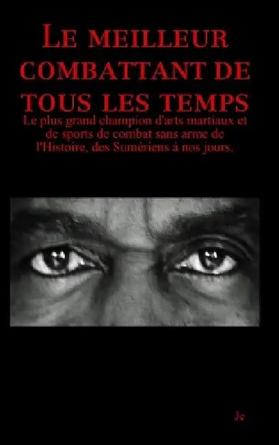Le meilleur combattant de tous les temps - 4ème édition by Je