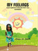 My Feelings: A Book of Questions to Spark Great Parent-Child Conversations by Chaya Ari Smith, Jr. Vanlon Smith Hendrith