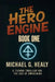 The Hero Engine: Book One of the Hero Engine Trilogy by Michael G. Healy