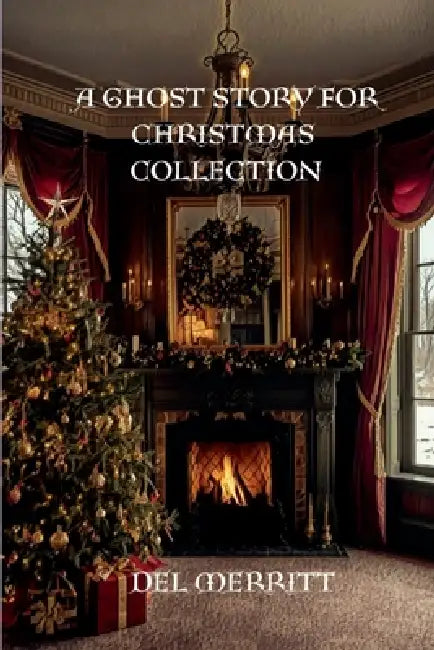 A Ghost Story for Christmas Collection by del Merritt
