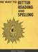 The Way to Better Reading and Spelling by Ruth Starr