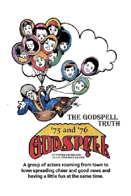 The Godspell Truth: Actors on the road by Jacob Heard, Jolene Baxter
