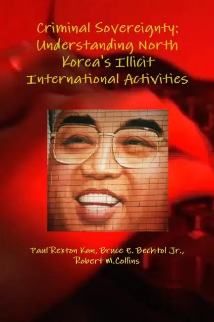 Criminal Sovereignty by Paul Rexton Kan, Jr. Bechtol Bruce E., Robert M. Collins