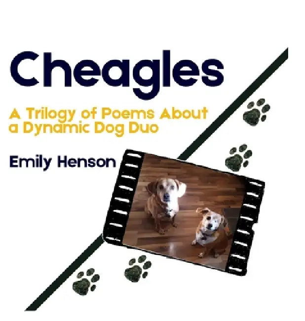 Cheagles: A Trilogy of Poems About a Dynamic Dog Duo by Emily Henson