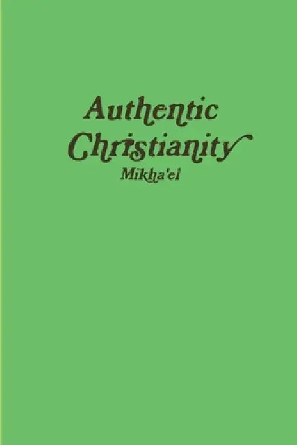 Authentic Christianity by Michael Calpino