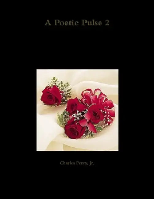 A Poetic Pulse 2 by Jr. Perry Charles