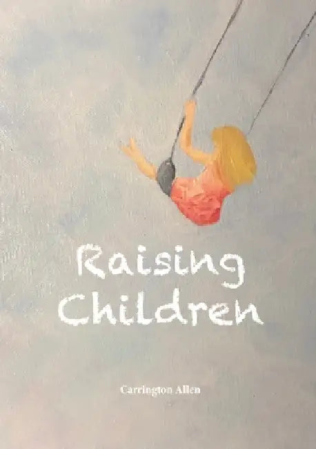Raising Children by Carrington Allen