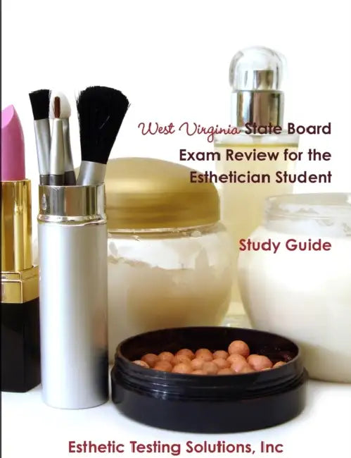 West Virginia State Board Exam Review for the Esthetician Student by Inc Esthetic Testing Solutions