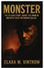 Monster: The Ed Gein Story-Inside the Mind of America's Most Notorious Killer by Vintrow, Elara M.