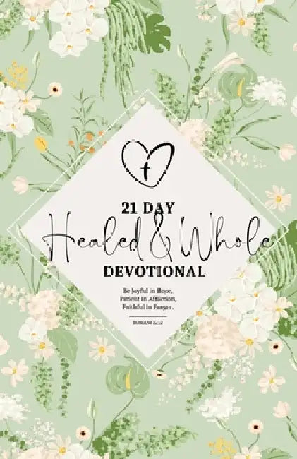 Healed & Whole 21-Day Devotional by T. S. Newsome