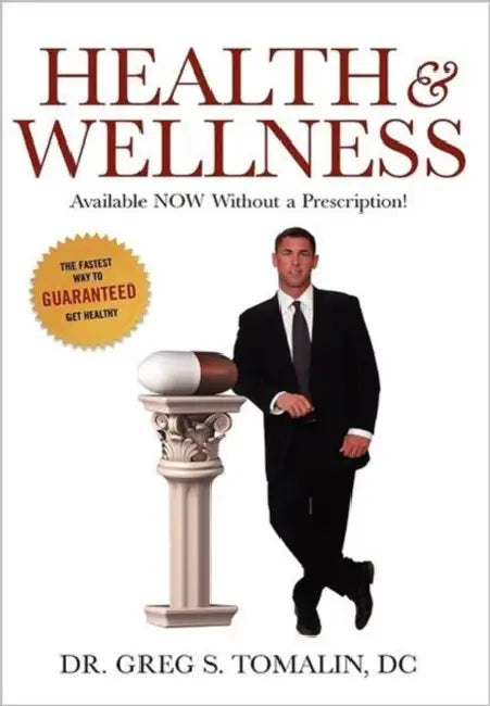 Health and Wellness: Available Now Without a Prescription by D. C. Greg S. Tomalin