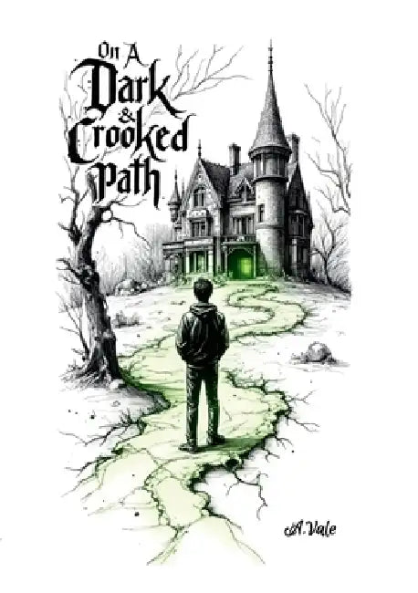 A Dark and Crooked Path by Axel Vale, Axel Vale, Nova Ai