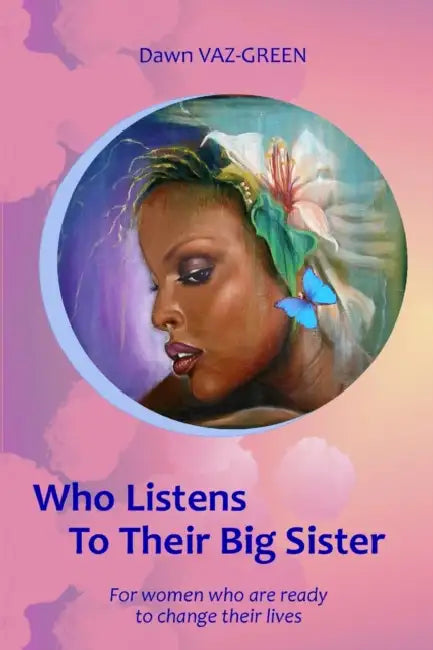 Who ListensTo Their Big Sister by Dawn Vaz-Green