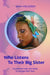 Who ListensTo Their Big Sister by Dawn Vaz-Green
