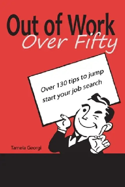 Out of Work: Over Fifty by Tamela Georgi