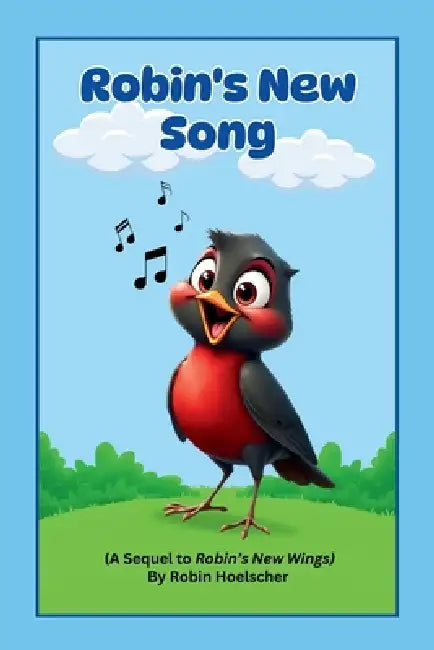 Robin's New Song by Robin Hoelscher