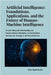Artificial Intelligence: Foundations, Applications, and the Future of Human-Machine Intelligence: From neural networks to generative models, a complet by Barenboim, Alex