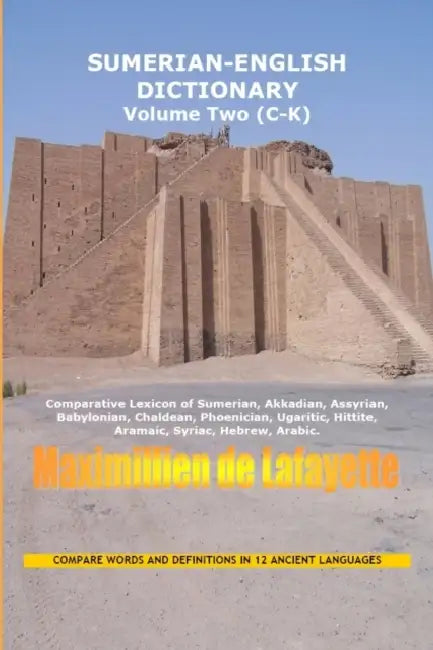SUMERIAN ENGLISH DICTIONARY. Vol. 2: Vocabulary and conversation. by Maximillien De Lafayette