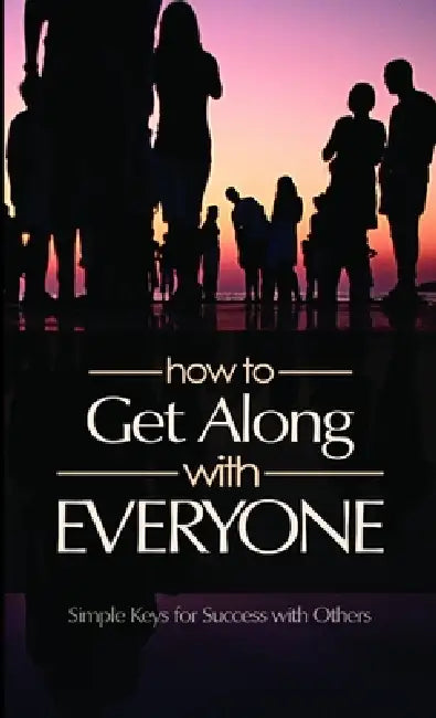 How to Get Along with Everyone by Eric Watterson