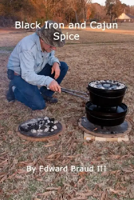 Black Iron and Cajun Spice by III Braud Edward