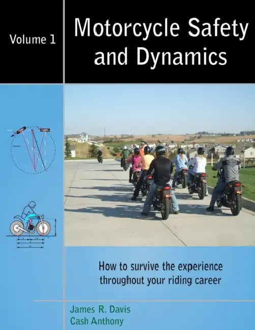 Motorcycle Safety and Dynamics - Vol 1 - Color by James R Davis