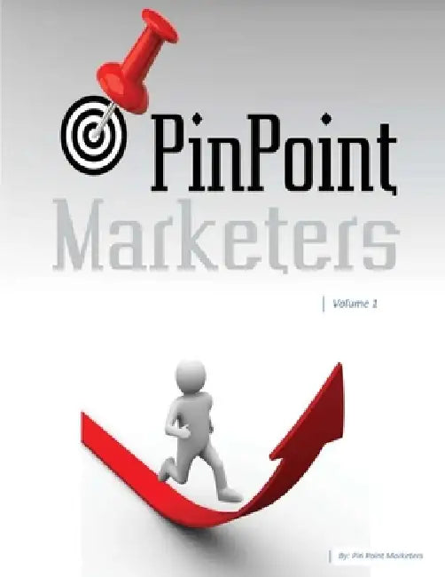 Pin Point Marketers Vol. 1 by Pin Point Marketers