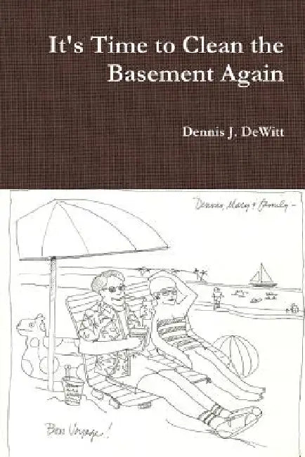 It's time to clean the Basement again by Dennis DeWitt