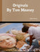 Originals By Tom Meaney by Shelley And Tom Meaney