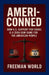 Ameri-Conned: How U.S. Support for Israel Is a Zero-Sum Game for the American People by Freeman World