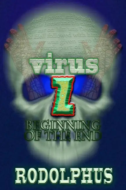 Virus Z: Beginning of the End by Rodolphus