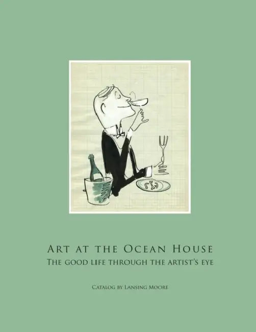 Art at the Ocean House: the Good Life Through the Artist's Eye by Lansing Moore