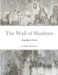 The Wall of Shadows (String Quartet Version) by J. Andrew Dickenson