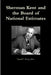 Sherman Kent and the Board of National Estimates by Editor Donald P. Steury