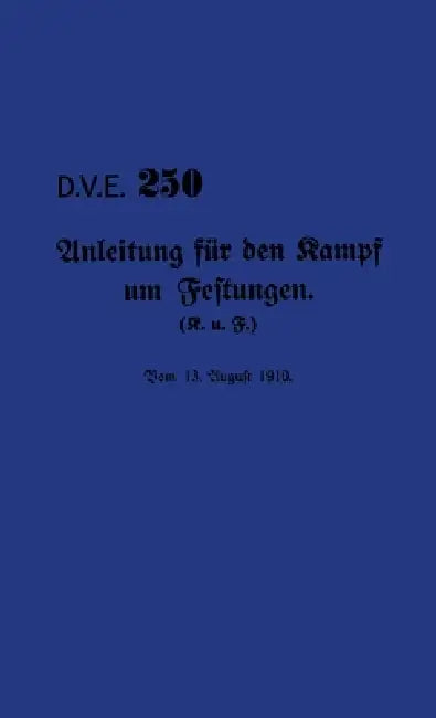 DVE250 Instruction for the Conduct of Fortress Warfare by Jd Bowers