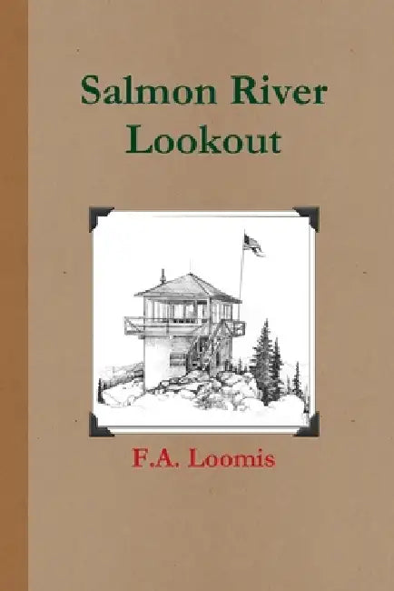 Salmon River Lookout by F. a. Loomis
