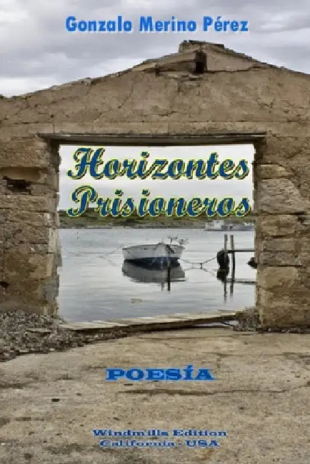 Horizontes Prisioneros by Gonzalo Merino Pérez