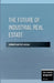 The Future of Industrial Real Estate - Opportunities Ahead by Continental Academy Press