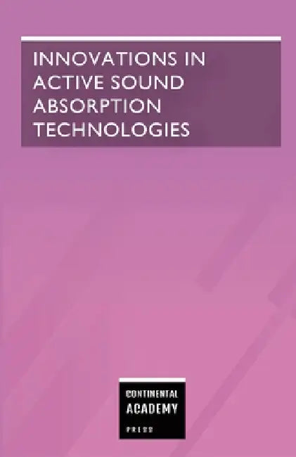 Innovations in Active Sound Absorption Technologies by Continental Academy Press