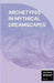 Archetypes in Mythical Dreamscapes by Continental Academy Press