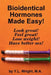 Bioidentical Hormones Made Easy! by Y. L. Wright