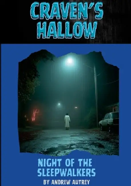 Craven's Hallow: Night of the Sleepwalkers by Andrew Autrey