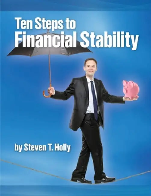 Ten Steps to Financial Stability by Steven Holly
